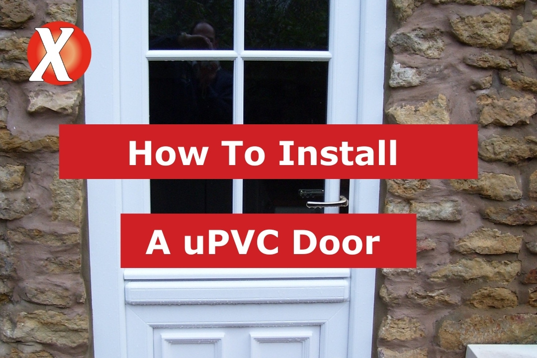 How To Install A uPVC Door